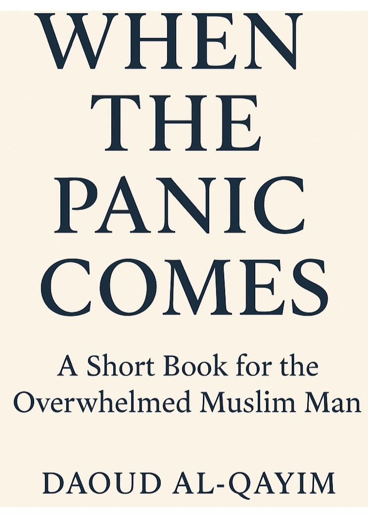 When the Panic Comes is a quiet, spiritually grounded guide for Muslim men overwhelmed by modern life — fear, failure, shame, confusion, or the weight of hidden struggle.